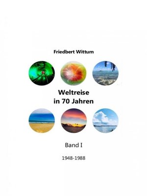 cover image of Weltreise in 70 Jahren--Band I